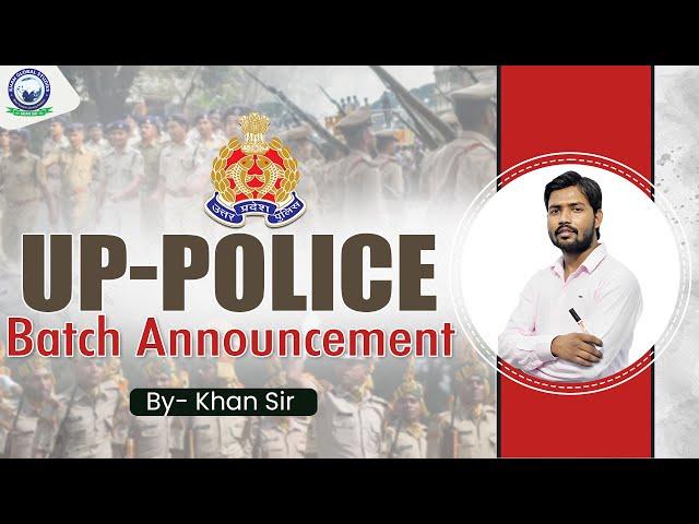 UP Police || Batch Announcement || By Khan Sir