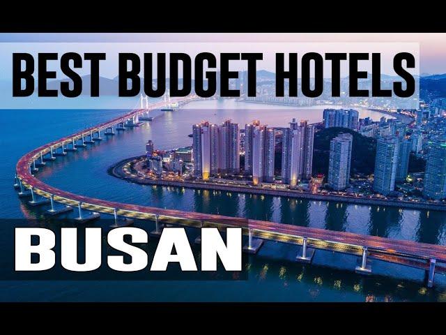 Cheap and Best Budget Hotels in Busan , South Korea