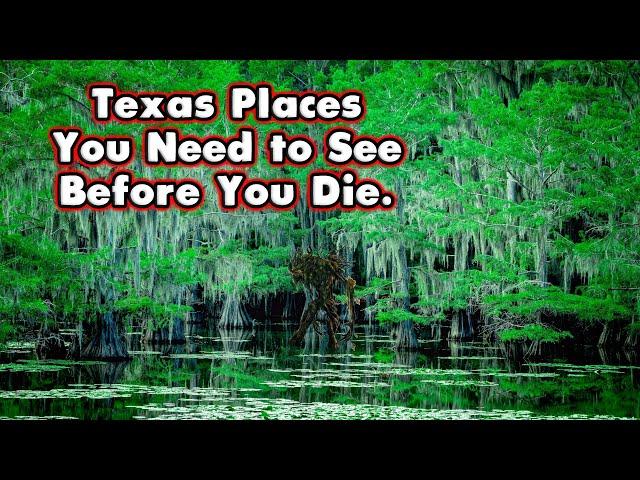 31 Places you need to see in Texas before you die.