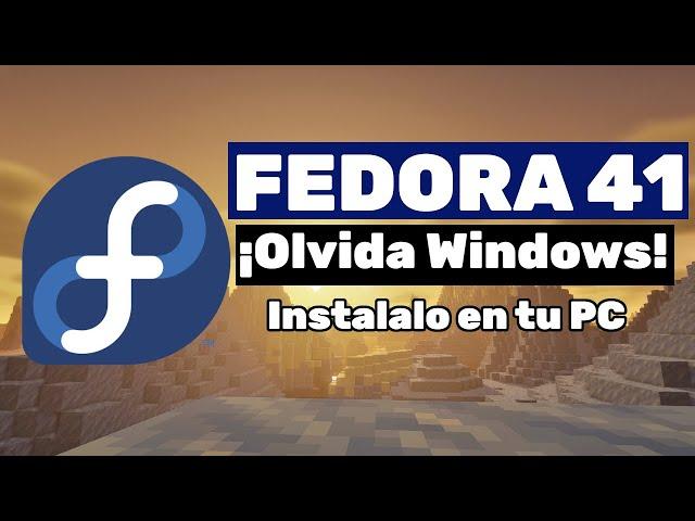 FEDORA | ¡Olvídate de Windows y Descubre Potencia y Seguridad!