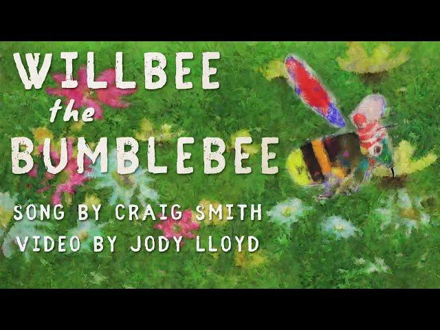 Willbee The Bumblebee - Craig Smith, video by Jody Lloyd