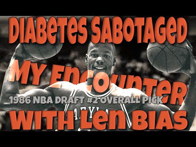 How Does Diabetes Affect You Socially? |  How I Met 1986 #2 Overall NBA Draft Pick, Len Bias