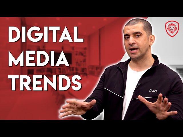 Digital Media Trends Every Entrepreneur Needs to Know About