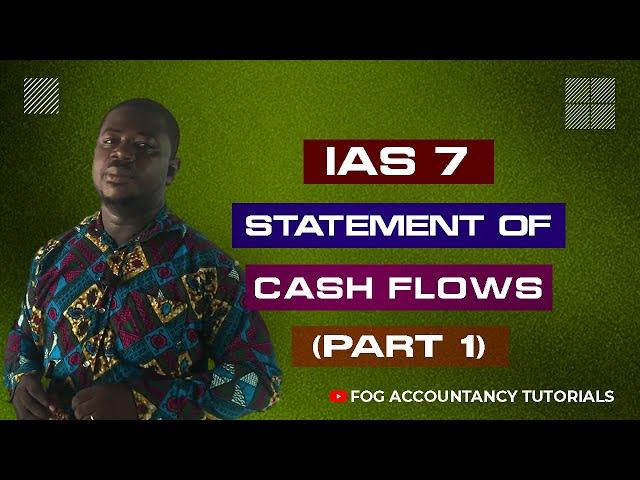 IAS 7 - STATEMENT OF CASHFLOWS (PART 1)