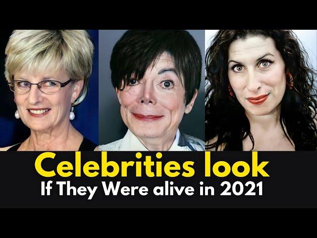 Famous Celebrities look If They Were Alive in 2021 - Famous Celebrity News