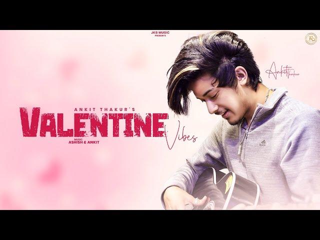 Valentine Vibes By Ankit Thakur || Aashish || JKB Music || Cover Song