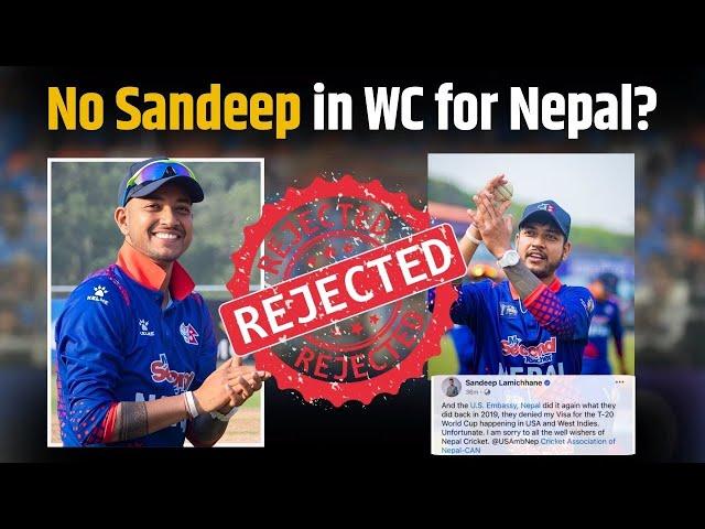 American Embassy refused Visa to Sandeep Lamichhane |T20 WC | USA and WestIndies.