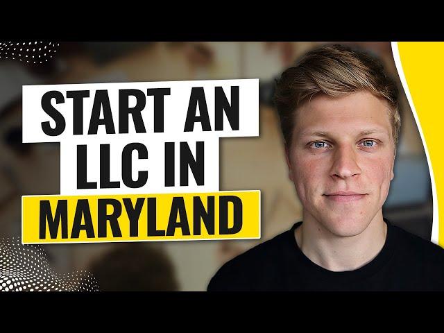 How to Start an LLC in Maryland (2024)