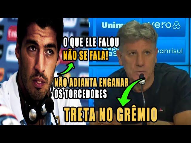 TRETA NO GRÊMIO! RENATO GAUCHO PEDE REFORÇOS! SUAREZ É O MELHOR EM CAMPO! NOTICIAS DO GRÊMIO HOJE