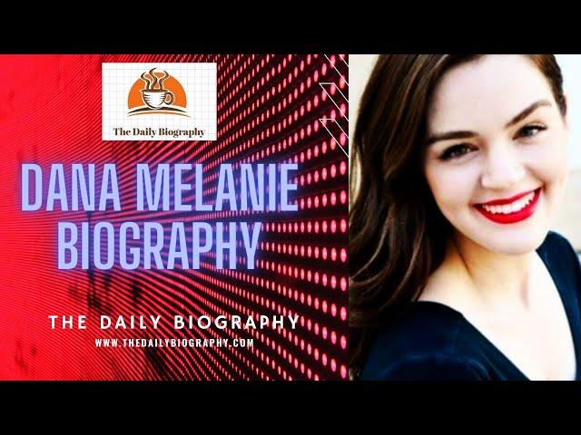 Dana Melanie Biography, Wiki, Age, Height, Family, Net Worth , Photos & More