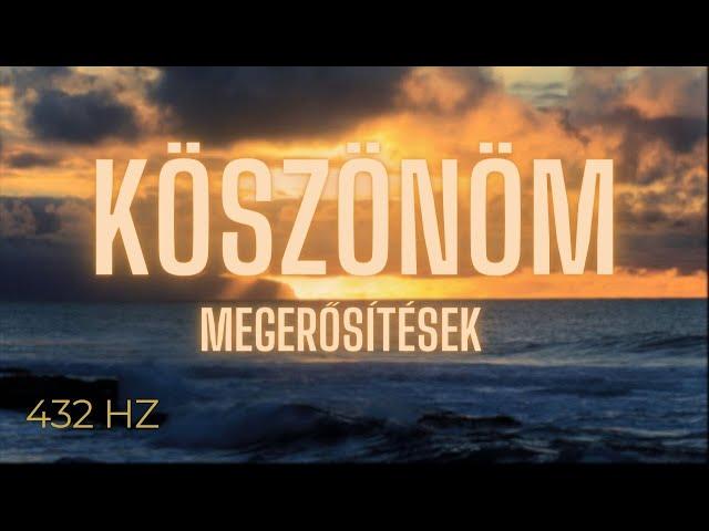 Köszönöm megerősítések  432 HZ