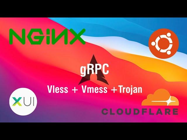 How to install NGINX+Vless+gRPC+CDN to Ubunutu server. Nginx+gRPC+xui+CDN+Vless/vmess/trojan