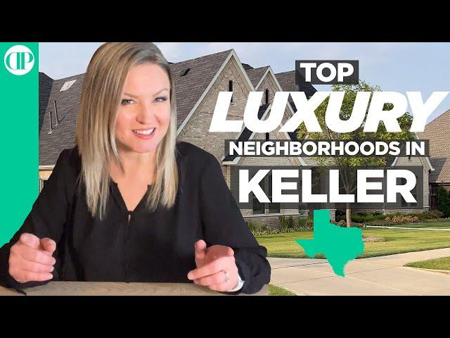 Keller Best Luxury Neighborhoods 4K