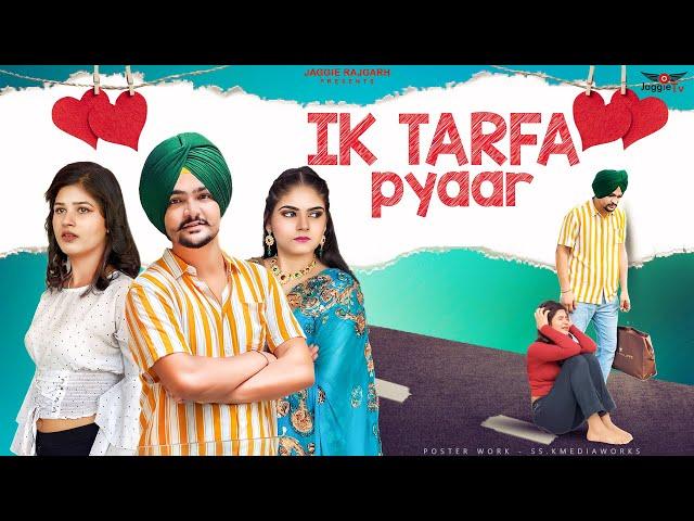 Ik Tarfa Pyaar • A Painfull Lovestory • Jaggie Tv