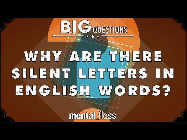 Why are there silent letters in English words? - Big Questions - (Ep. 42)