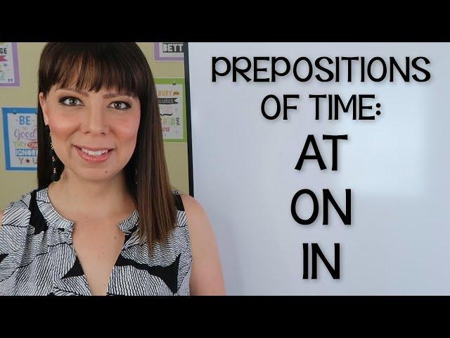 CÓMO USAR AT ON IN EN INGLÉS - PREPOSICIONES EN INGLES | PREPOSITIONS OF TIME