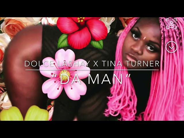 Dolce Lashay ft Tina x DA MAN