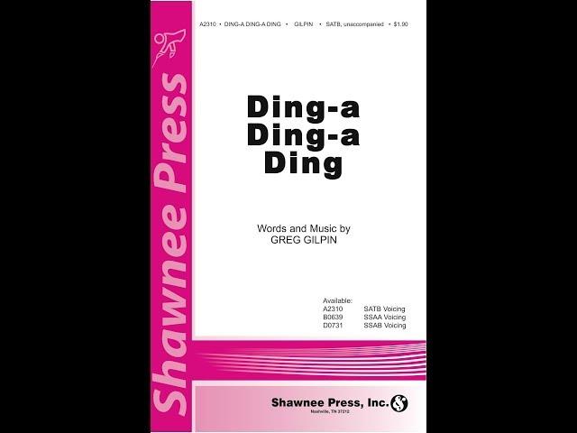 Ding-a Ding-a Ding (SATB Choir) - by Greg Gilpin