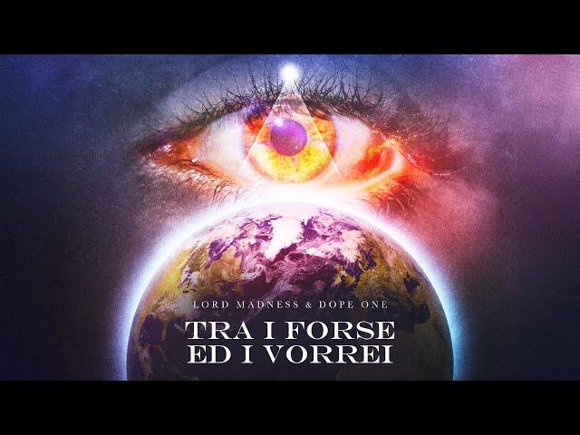 LORD MADNESS & DOPE ONE - TRA I FORSE ED I VORREI (LYRIC VIDEO)