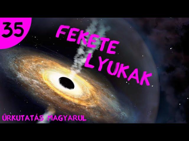 Fekete lyukak  |  #35  |  ŰRKUTATÁS MAGYARUL