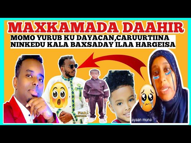 MAXKAMADA DAAHIR:-  KIISKA MOMO YURUB KU DAYACAN...CARUURTIINA NINKEEDU KALA BAXSADAY ILAA HARGEISA