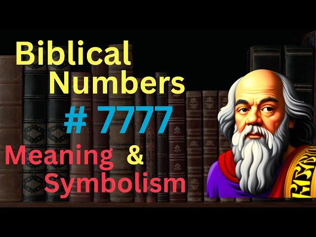 Biblical Number #7777 in the Bible – Meaning and Symbolism