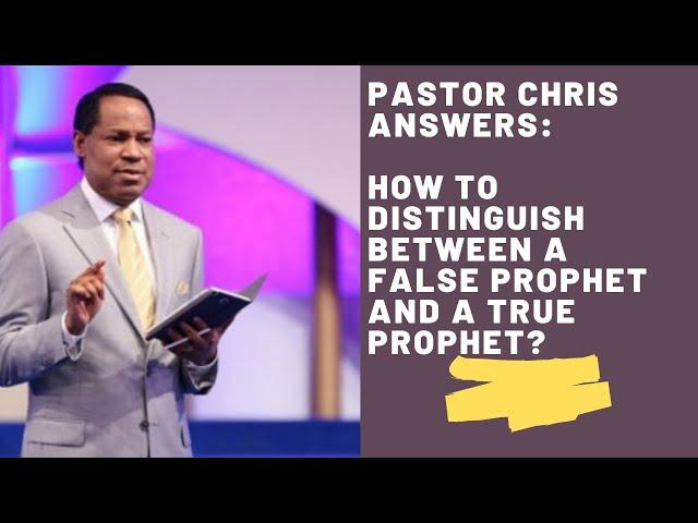 How to distinguish between a false prophet and a true prophet -- Pastor Chris