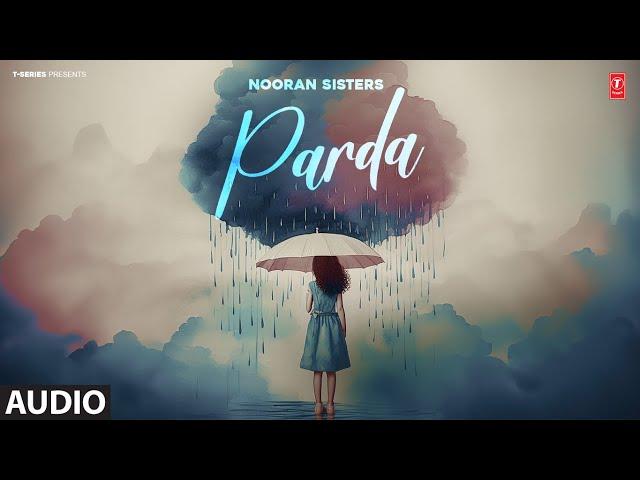 PARDA (Full Audio) | Nooran Sisters | Latest Punjabi Songs 2024