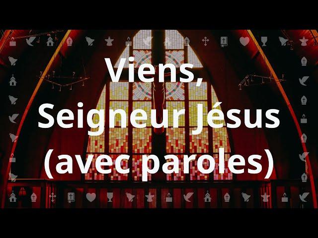 Viens, Seigneur Jésus! | Chant Chrétien avec paroles pour le Carême et Pâques