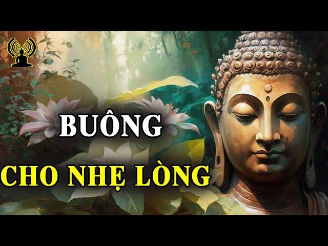 Buông Đi Cho Nhẹ Cõi Lòng - Cho Tâm Thanh Tịnh, Cho Lòng Lạc An.