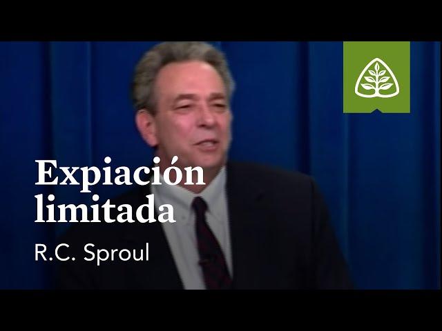 Expiación limitada: ¿Qué es la teología reformada? con R.C. Sproul