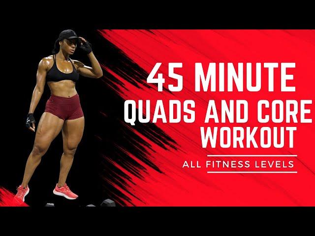 45 Minute Quads and Core Workout