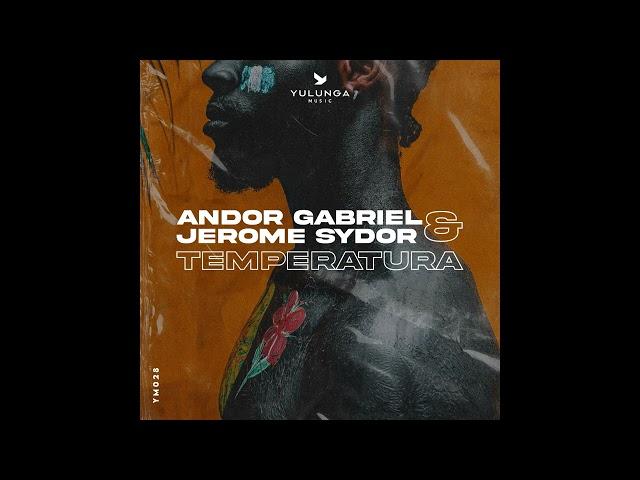 Andor Gabriel & Jerome Sydor   Temperatura Extended mix