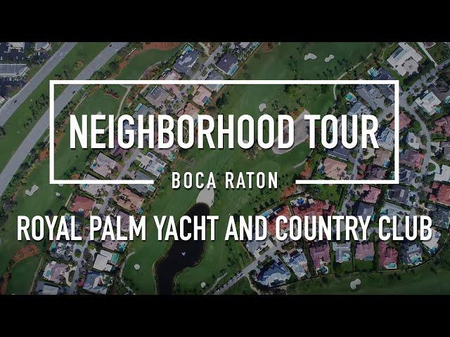 Royal Palm Yacht and Country Club Luxury Homes - Boca Raton Neighborhood Tour