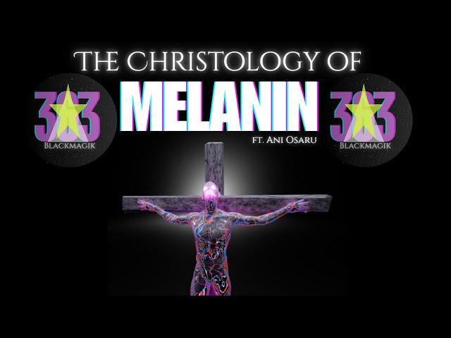 Ani Osaru - The Christology of Melanin