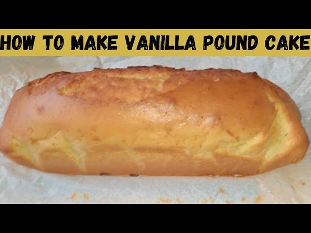 How To Make Vanilla Pound Cake | Best Moist Vanilla Loaf Cake |