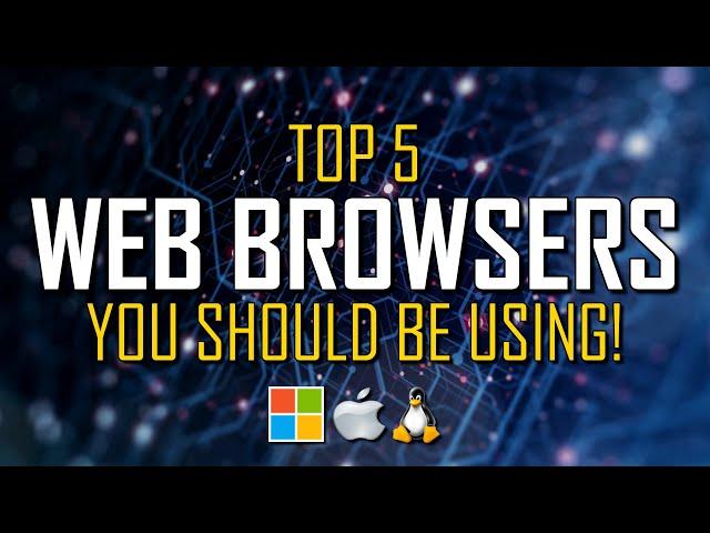 Top 5 Best Web Browsers