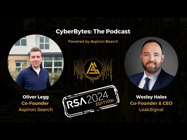 EP81: CyberBytes: RSA 2024 Edition: LeakSignal with Wesley Hales