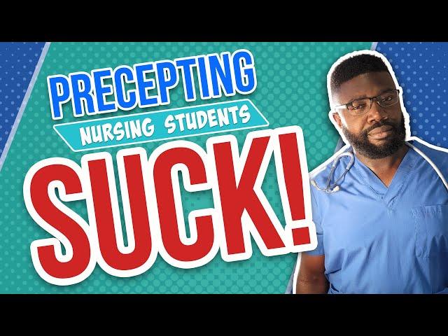 Why Precepting Nursing Students SUCK!