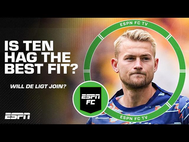 Is Erik ten Hag really the best fit? Will Matthijs de Ligt join Man United? | ESPN FC