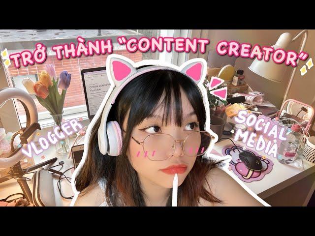 Cách để mình trở thành "Content Creator"  - Sáng tạo nội dung ‍ | harinn