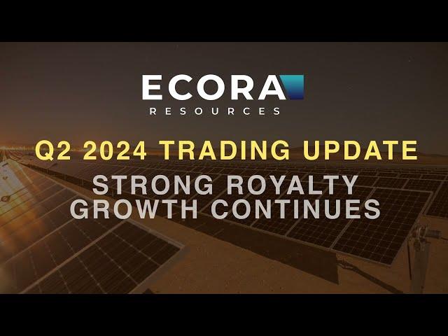 Ecora Resources Reports 63% Royalty Growth in Q2 2024