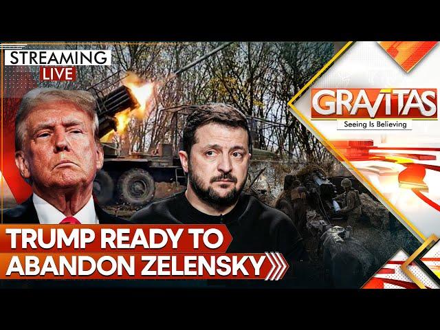 Russia-Ukraine War: Trump Ready To Ditch Zelensky | GRAVITAS LIVE | World News | WION