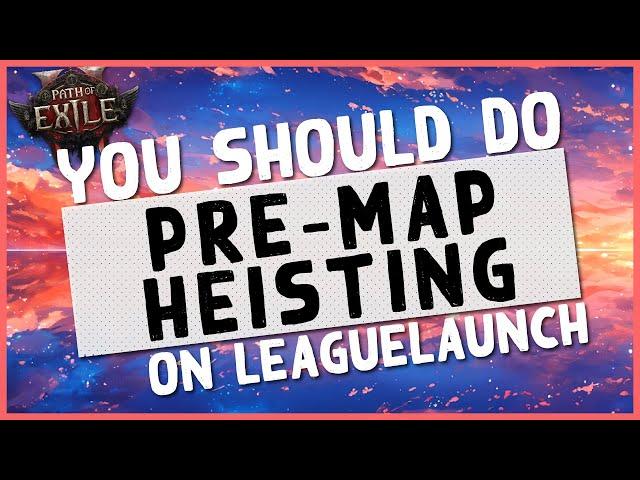 3.24 | JUMPSTART YOUR BUILD WITH DAY 1 HEIST - PoE Pre-Map Heist Guide