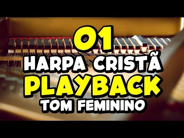 01 Harpa Cristã Playback - Tom Feminino (Chuvas de Graça)