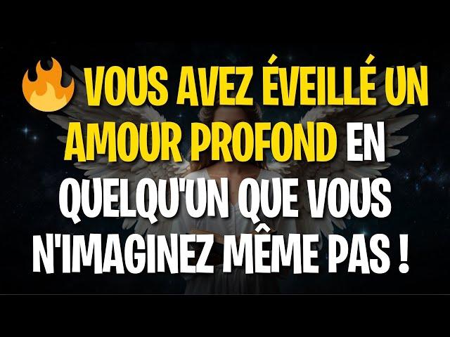 MESSAGE DES ANGES:  VOUS AVEZ ÉVEILLÉ UN AMOUR PROFOND EN QUELQU'UN QUE VOUS N'IMAGINEZ MÊME PAS !