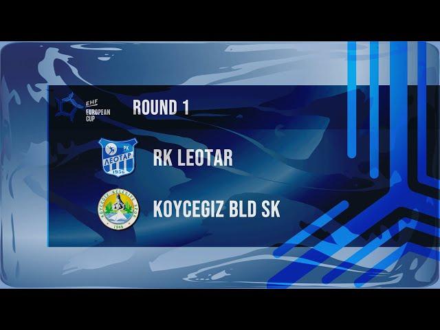 RUKOMET / EHF EC: RK LEOTAR - KOYCEGIZ BLD SK