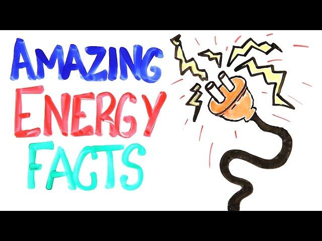 Amazing Energy Facts To Blow Your Mind