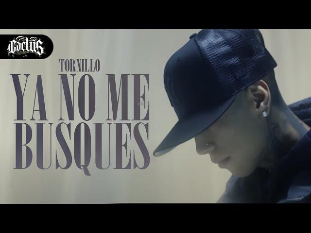 Tornillo - Ya No Me Busques (Video Oficial)