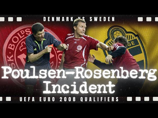 Poulsen–Rosenberg Incident: Denmark vs Sweden | 2 June, 2007